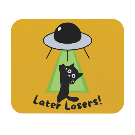 "Later Losers!" Mouse Pad