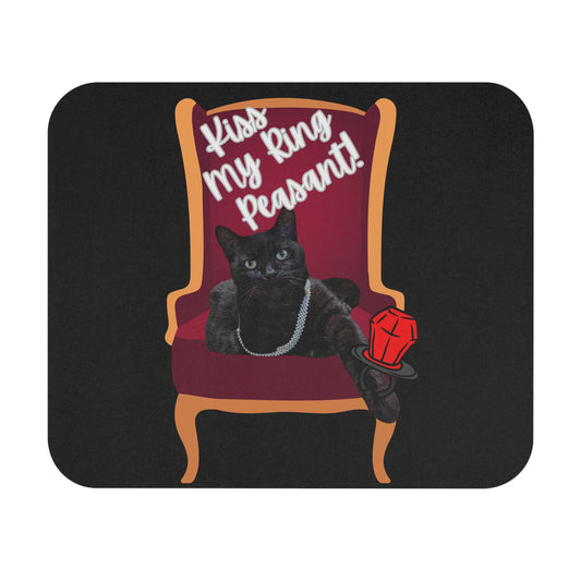 "Kiss my ring!" Mouse Pad